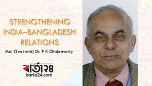 Strenthening India–Bangladesh Relations